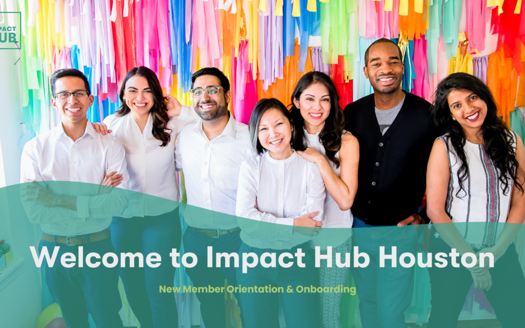 Impact Hub Houston New Member Orientation